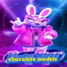 chocolate models